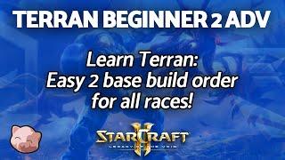 Learn Terran: EASY 2 Base Build Order! (Beginner to Advanced) - StarCraft 2