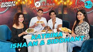 Sunday Brunch Ft. Katrina, Ishaan & Siddhant | Ep 80 |  Curly Tales