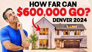 DENVER Housing Market NOW: How Far Can $600,000 Really Go? [Denver Homebuyers Watch This!]