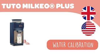 MILKEO® PLUS - Instructions for use - Check water calibration