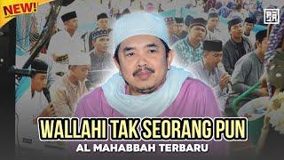 WALLAHI TAK SEORANG PUN - AL MAHABBAH WALISONGO TERBARU 2024