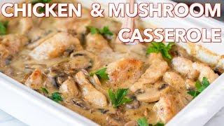 Easy Chicken and Mushroom Casserole Recipe - Natasha's Kitchen