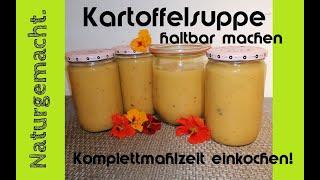 Kartoffelsuppe einkochen: cremige Komplettmahlzeit haltbarmachen!Vorrat anlegen für Selbstversorger