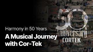 Harmony in 50 Years: A Musical Journey with Cor-Tek