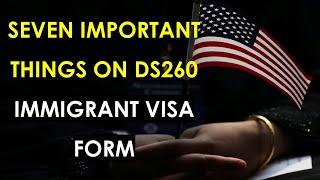 7 Important Things in Filling DS260 (Immigrant Visa Form) to increase your chances of getting visas