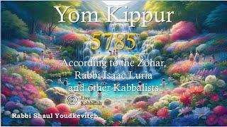 Yom Kippur 2024 - 5785 The Great Cleansing of Life | Kabbalah & The Zohar | Rabbi Shaul Youdkevitch