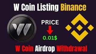 W Coin Airdrop Withdrawal | W Coin Listing Binance |