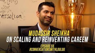 #55 Mudassir Sheikha on scaling and reinventing Careem