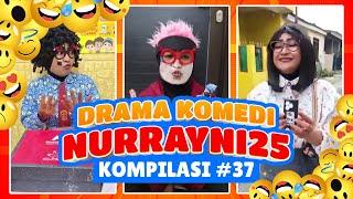 PART 37 | KOMPILASI DRAMA KOMEDI NURRAYNI25