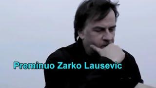 PREMINUO POZNATI GLUMAC ZARKO LAUSEVIC