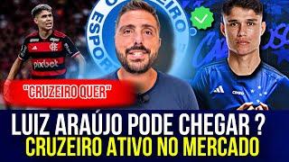 BOMBA: LUIZ ARAUJO AVANÇOU COM O CRUZEIRO? PONTA INTERESSA AINDA!