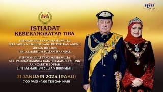 ISTIADAT KEBERANGKATAN TIBA KEBAWAH DULI YANG MAHA MULIA SERI PADUKA BAGINDA YANG DI-PERTUAN AGONG