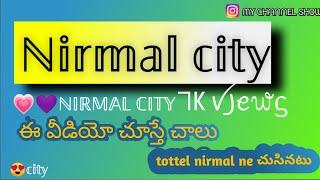 Nirmal City Full view #nirmal #nirmalpark #nirmalnews  #nirmalcityfullview #kishanshoping #anupama