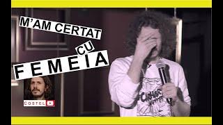 COSTEL | M-am certat cu femeia | Stand-up comedy