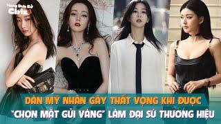 Dàn mỹ nhân gây thất vọng khi được “chọn mặt gửi vàng” làm đại sứ thương hiệu cao cấp