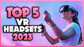 Top 5 Best VR Headsets You Can Buy in 2023