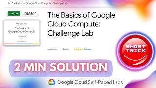 The Basics of Google Cloud Compute: Challenge Lab | #ARC120 || #shorttrick #goodies