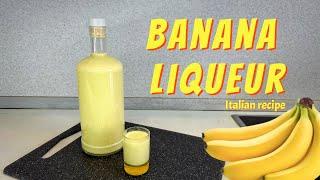 Italian banana liqueur recipe in 5 minutes / Homemade alcohol