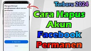 Cara Menghapus Akun Facebook Secara Permanen Terbaru 2024