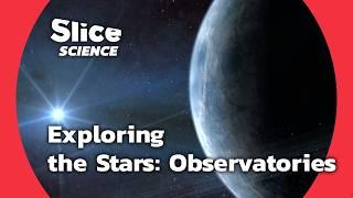 Exploring the Universe: Top Stargazing Spots | SLICE SCIENCE | FULL DOC