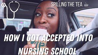 HOW I GOT ACCEPTED INTO NURSING SCHOOL  *STORY TIME* + TIPS