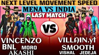 Last Part || MENA VS INDIA || VINCENZO & BNL & AKASHI & MORO VS VILLAIN.yt & SMOOTH & VISHALJEDEJA