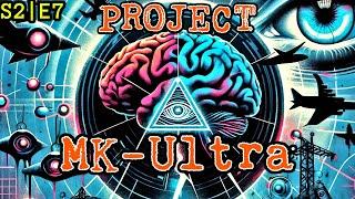 S2|E7: Project MK-ULTRA