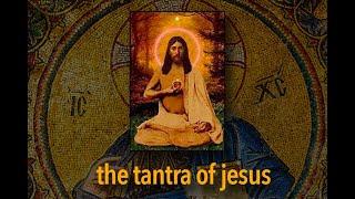 THE TANTRA OF THE GNOSTIC CHRIST with Raja Choudhury