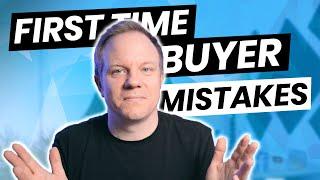 First Time Buyer Mistakes UK | Top 7 Mistakes to Avoid