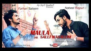 Maula Ya Salli Wa Salim | Nabeel Rajput (N.R) | Farhan Saleem| 2018 | Ay-JayZ StudioZ