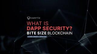 Learn about Crypto | What is dApp Security | Bite Size Blockchain