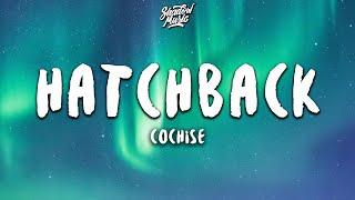 Cochise - Hatchback (Lyrics)