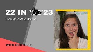 22 in '23: Masturbation
