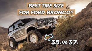 What size tire should you run on your Ford Bronco? 35 vs 37 inch tires | Built2Wander