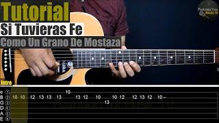 Si Tuvieras Fe Como Un Grano De Mostaza || TUTORIAL GUITARRA | ACORDES | RASGUEO | INTRO con TAB