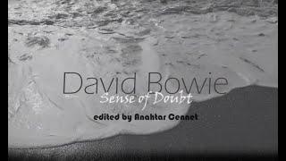 David Bowie - Sense of Doubt [fan video]