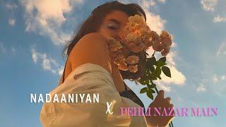 Nadaaniyan X Pehli Nazar Main - Full Version