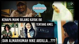 MENGEJUTKAN TANGGAPAN MAMI TENTANG NIKE DAN AMELBIKIN NYESEK..!!!!!!!