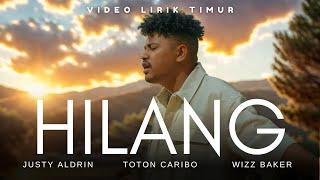 Hilang - Justy Aldrin ft Wizz Baker & Toton Caribo | Lirik Lagu