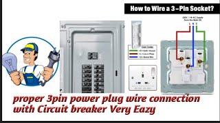 proper 3 pin power plug wire connection with circuit breaker very easy