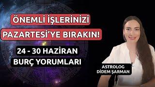 Önemli İşlerinizi Pazartesi'ye Bırakın! | 24 - 30 Haziran Haftalık Burç Yorumları