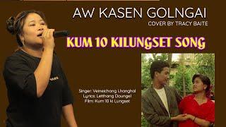 Aw kasen golngai cover by Tracy Baite || Kum 10 ki Lungset song