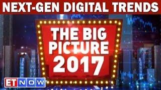Next-Gen Trend In Digital - The Big Picture