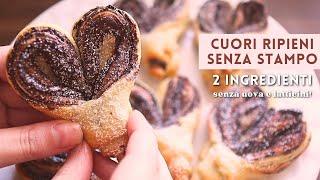 RICETTA 2 MINUTI 2 INGREDIENTI | CUORI RIPIENI ( SENZA Stampo, Latticini Uova ) con Pasta Sfoglia