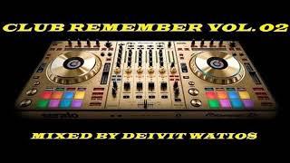 Club Remember Vol. 02 (Deivit Watios Live Set)