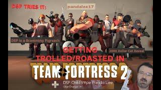 DSP Fails It - Getting Trolled and Roasted on Team Fortress 2