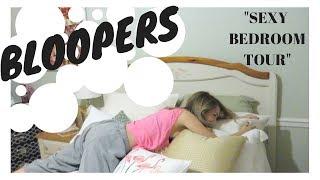 BLOOPERS - Sexy Bedroom Tour