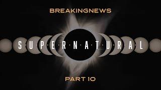 SUPERNATURAL - PART 10 | Morgentau - BREAKING NEWS | Peter Wenz