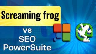 Screaming Frog vs Seo Powersuite