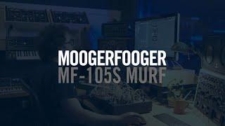 Exploring Moogerfooger Plug-ins | MF-105S MuRF